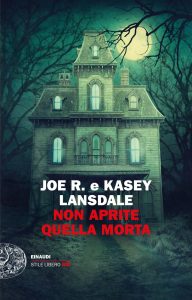 Joe R. Lansdale, Kasey Lansdale – Non aprite quella morta (2022)