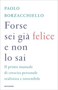 Paolo Borzacchiello – Forse sei già felice e non lo sai (2022)