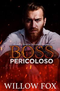Willow Fox – Fratelli Bratva Vol. 5. Boss Pericoloso (2022)