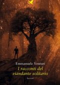 Emmanuele Venturi - I racconti del viandante solitario (2022)