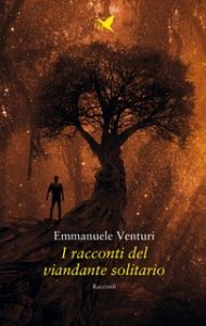 Emmanuele Venturi – I racconti del viandante solitario (2022)