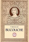 Publio Virgilio Marone - Bucoliche (2021)