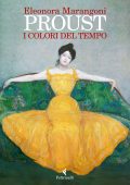 Eleonora Marangoni - Proust. I colori del tempo (2022)