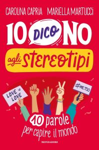 Mariella Martucci, Carolina Capria – Io dico no agli stereotipi (2022)