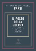 Vittorio Emanuele Parsi - Il posto della guerra e il costo della libertà (2022)