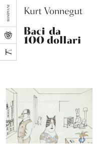 Kurt Vonnegut – Baci da 100 dollari (2022)