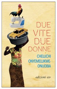 Cheluchi Onyemelukwe-Onuobia – Due vite, due donne (2022)