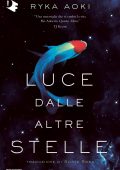 Ryka Aoki - Luce dalle altre stelle (2022)