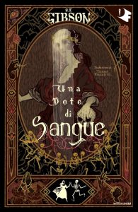S.T. Gibson – Una dote di sangue (2022)