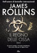 James Rollins - Il regno delle ossa (2022)