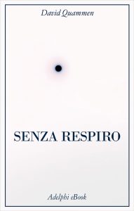 David Quammen – Senza respiro (2022)