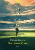 Pierluigi Gronchi - Guardiano d'oche (2022)