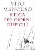 Vito Mancuso - Etica per giorni difficili (2022)