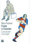 Marco Pastonesi - Il Leone e il Corazziere (2022)