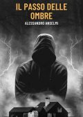 Alessandro Anselmi - Il passo delle ombre (2022)