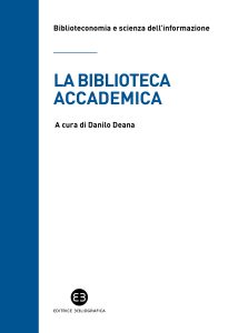 Danilo Deana (a cura di) – La biblioteca accademica (2022)