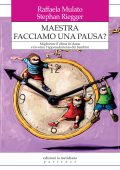 Raffaela Mulato, Stephan Riegger - Maestra facciamo una pausa? (2015)