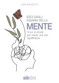 Lara Pelagotti - Esci dagli inganni della mente (2022)