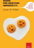 Susan M. Pollak - Guida per genitori imperfetti (2022)