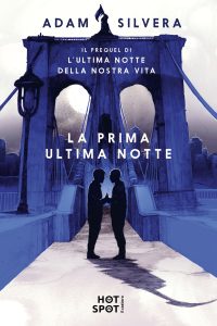Adam Silvera – La prima ultima notte (2022)