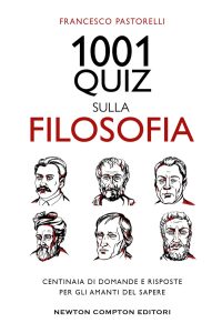 Francesco Pastorelli – 1001 quiz sulla filosofia (2022)