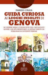 Fabrizio Càlzia – Guida curiosa ai luoghi insoliti di Genova (2022)
