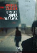 Andrzej Stasiuk - Il cielo sopra Varsavia (2020)