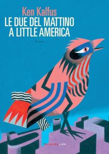 Ken Kalfus – Le due del mattino a Little America (2022)