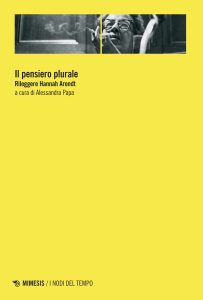 Alessandra Papa (a cura di) – Il pensiero plurale. Rileggere Hannah Arendt (2022)