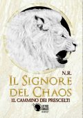 img N.R. (Roberto Nigro) - Il signore del Chaos. Il cammino dei prescelti (2018)
