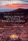 Mario Strati - Impallidisco le stelle e faccio giorno (2017)