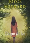 Joyce Maynard - Dopo di lei (2015)