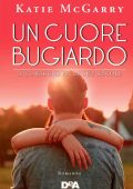 img Katie McGarry - Un cuore bugiardo. Il coraggio ha le sue regole (2017)