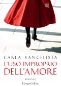 Carla Vangelista - L'uso improprio dell'amore (2017)