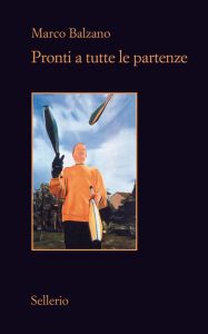 Marco Balzano – Pronti a tutte le partenze (2013)