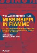 William Bradford Huie - Mississippi in fiamme (2022)