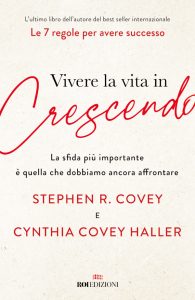 Stephen R. Covey, Cynthia Covey Haller – Vivere la vita in crescendo (2022)