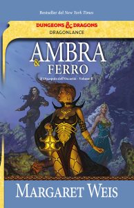 Margaret Weis – DragonLance. Il discepolo dell’oscurità Vol. 2. Ambra e ferro (2022)