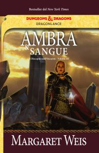 Margaret Weis – DragonLance. Il discepolo dell’oscurità Vol. 3. Ambra e sangue (2022)