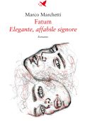 Marco Marchetti - Fatum. Elegante, affabile signore (2022)