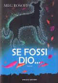 Meg Rosoff - Se fossi Dio… (2012)