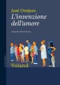 José Ovejero - L'invenzione dell'amore (2018)