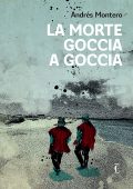 Andrés Montero - La morte goccia a goccia (2022)