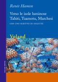 Renée Hamon - Verso le isole luminose. Tahiti, Tuamotu, Marchesi (2011)
