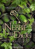 Arianna Colomba - Le Nebbie del Dìog 1. Il Risveglio (2022)