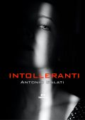 Antonio Galati - Intolleranti (2020)