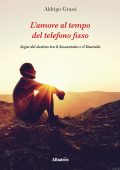 Aldrigo Grassi - L'amore al tempo del telefono fisso (2017)