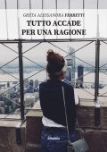 Greta Alessandra Ferretti - Tutto accade per una ragione (2020)