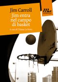 Jim Carroll - Jim entra nel campo di basket (2013)