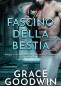 Grace Goodwin - Programma Spose Interstellari: Le Bestie Vol. 5. Il fascino della bestia (2022)